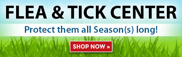 Flea & Tick Center - Protect them all Season(s) long!